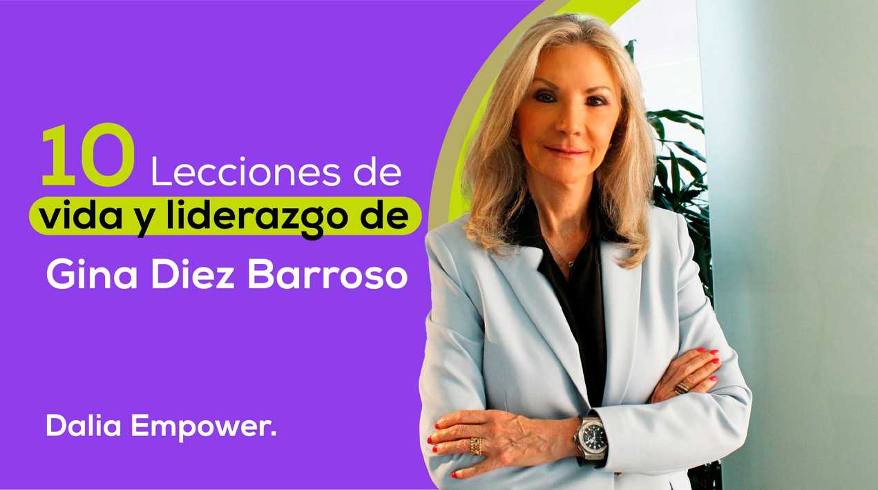 10 Lecciones de vida y liderazgo de Gina Diez Barroso | News+Media